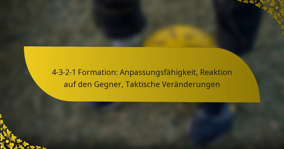 4-3-2-1 Formation: Anpassungsfähigkeit, Reaktion auf den Gegner, Taktische Veränderungen