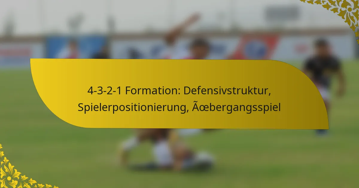 4-3-2-1 Formation: Defensivstruktur, Spielerpositionierung, Übergangsspiel