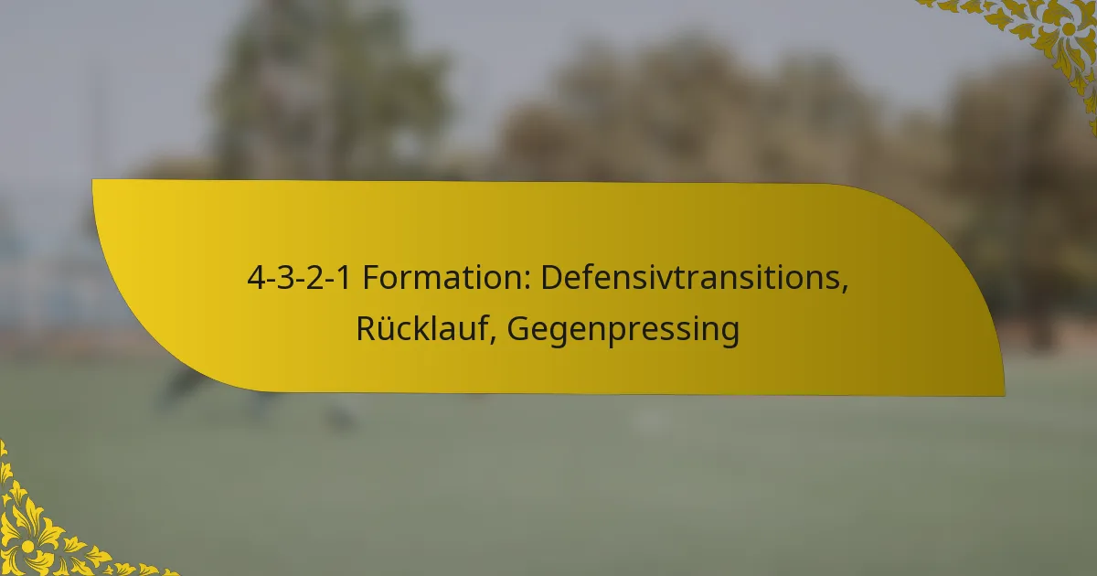 4-3-2-1 Formation: Defensivtransitions, Rücklauf, Gegenpressing