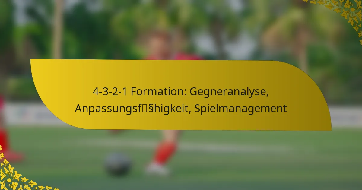 4-3-2-1 Formation: Gegneranalyse, Anpassungsfähigkeit, Spielmanagement