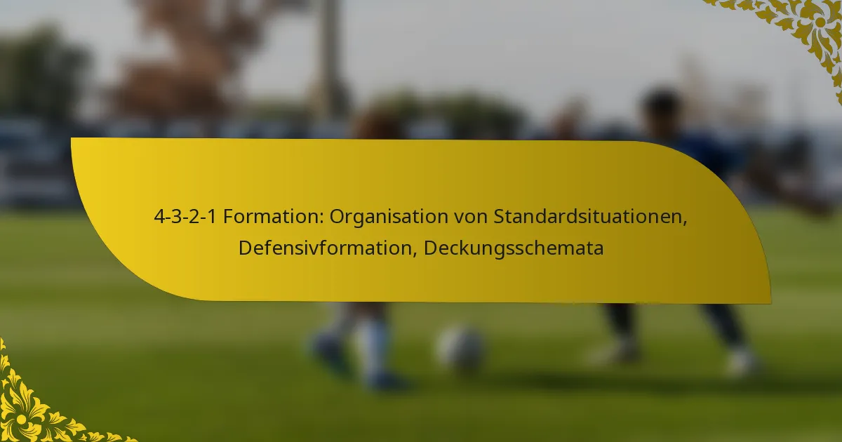 4-3-2-1 Formation: Organisation von Standardsituationen, Defensivformation, Deckungsschemata
