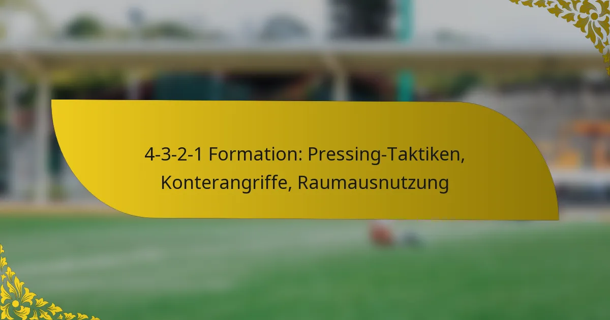 4-3-2-1 Formation: Pressing-Taktiken, Konterangriffe, Raumausnutzung