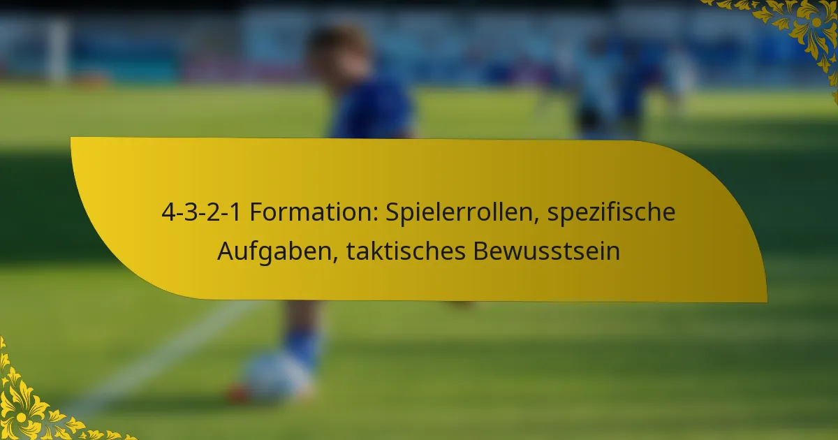 4-3-2-1 Formation: Spielerrollen, spezifische Aufgaben, taktisches Bewusstsein