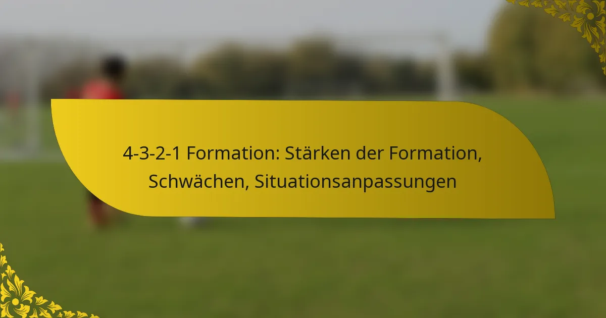 4-3-2-1 Formation: Stärken der Formation, Schwächen, Situationsanpassungen