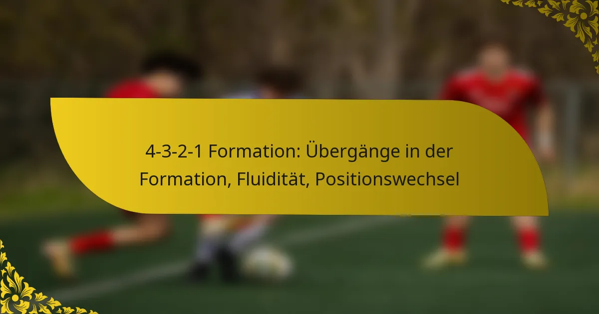 4-3-2-1 Formation: Übergänge in der Formation, Fluidität, Positionswechsel