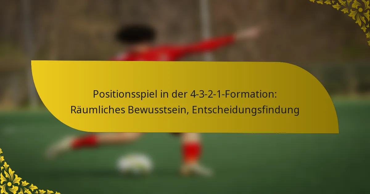 Positionsspiel in der 4-3-2-1-Formation: Räumliches Bewusstsein, Entscheidungsfindung