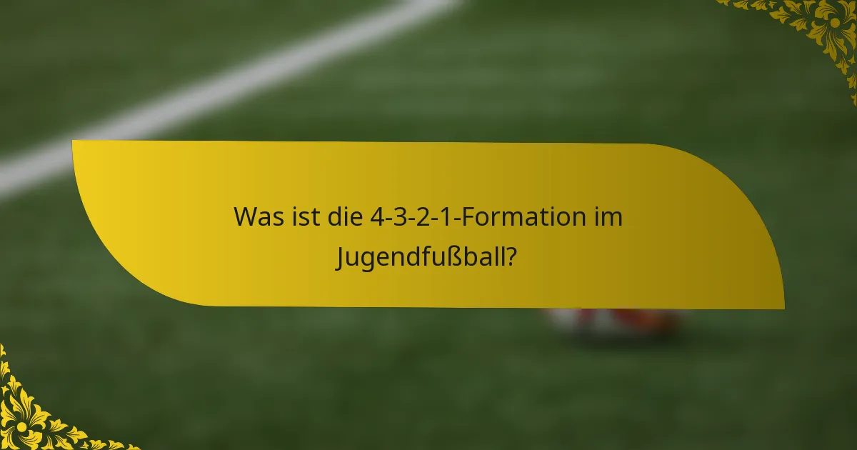 Was ist die 4-3-2-1-Formation im Jugendfußball?
