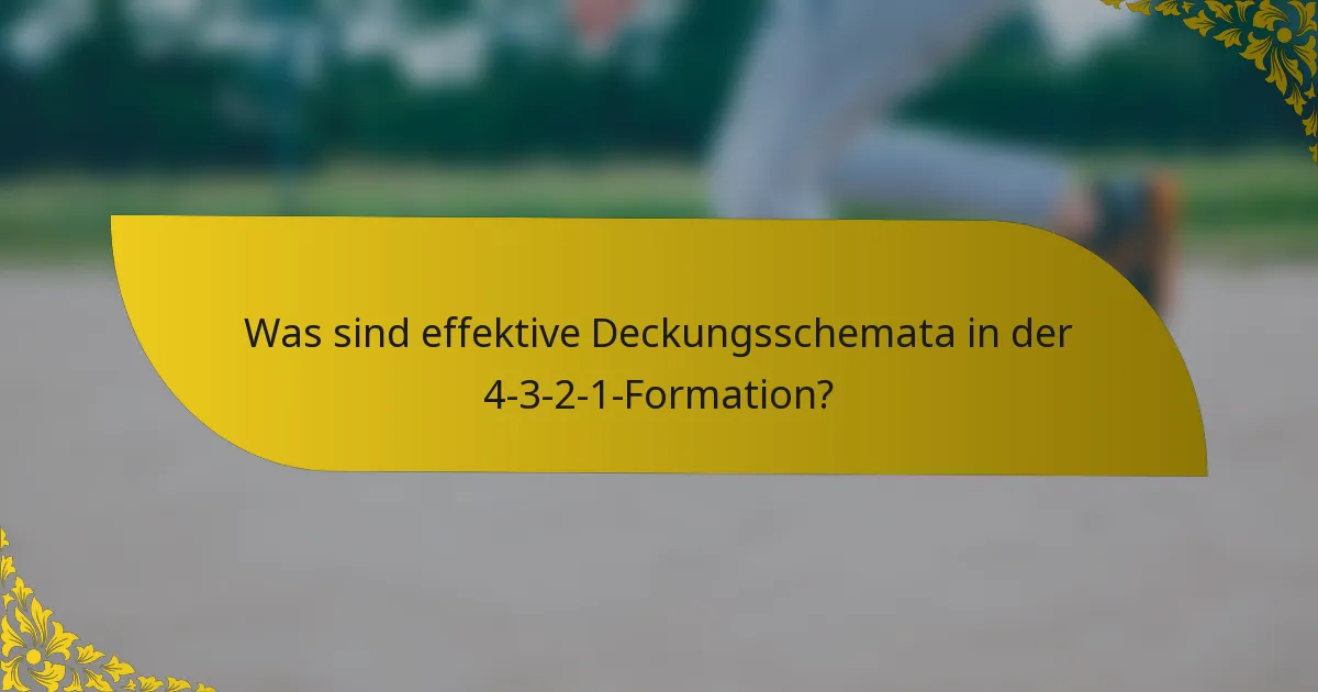 Was sind effektive Deckungsschemata in der 4-3-2-1-Formation?