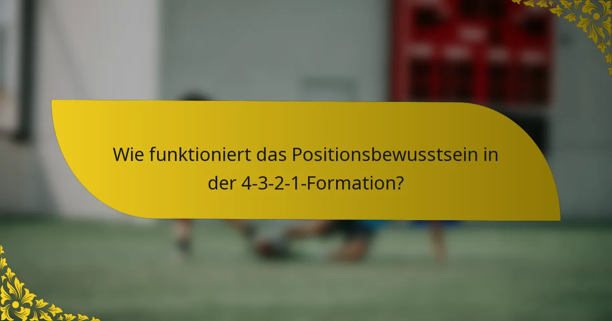 Wie funktioniert das Positionsbewusstsein in der 4-3-2-1-Formation?