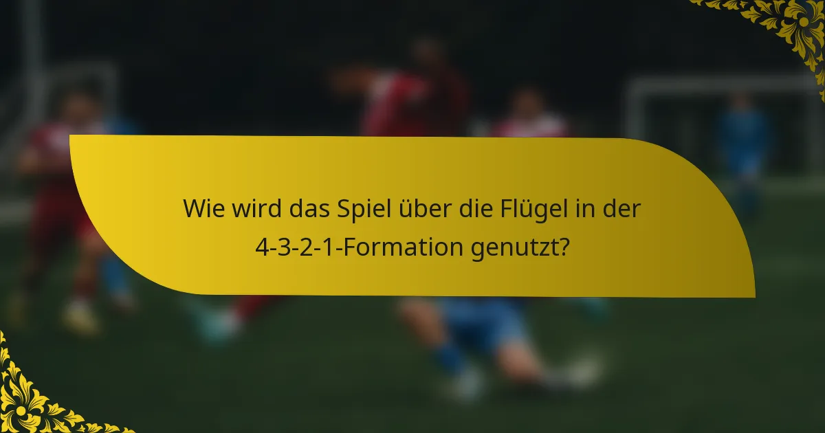 Wie wird das Spiel über die Flügel in der 4-3-2-1-Formation genutzt?